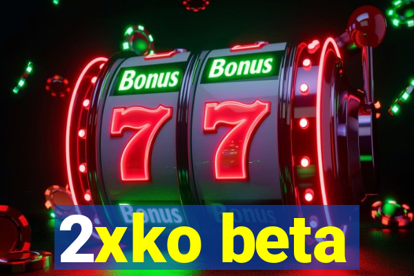 2xko beta